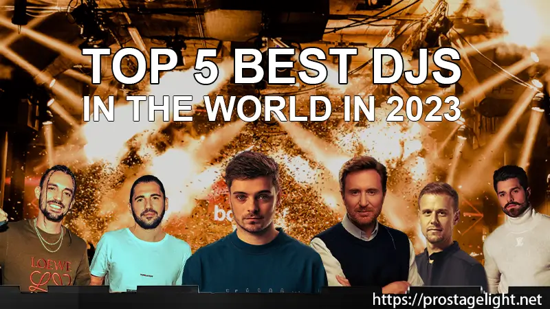 Top 5 Best DJs in the world in 2023